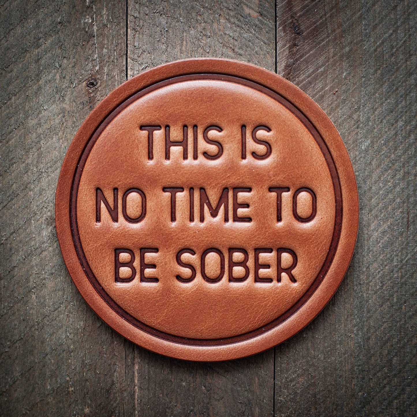 No Time to Be Sober Coaster