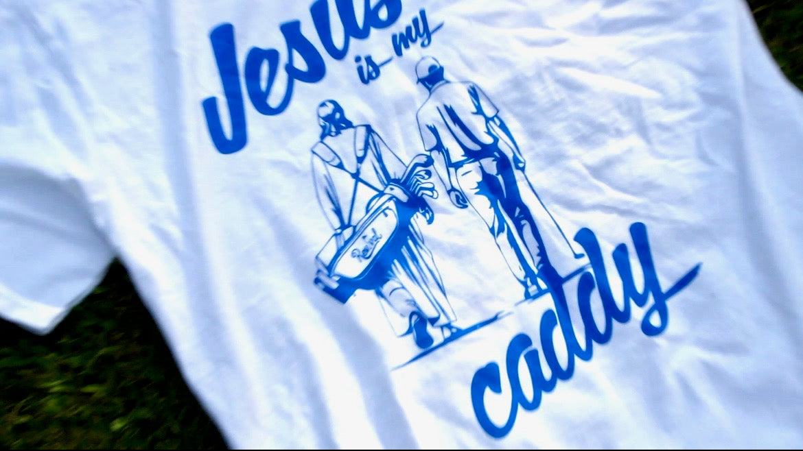 Jesus Is My Caddy Tee (White)