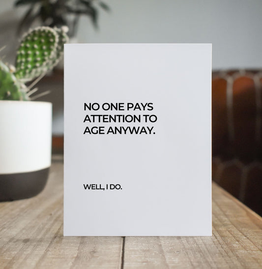 No One Pays Attention Birthday Card