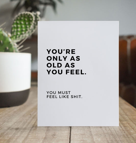 Old As You Feel Birthday Card