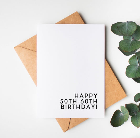 Happy 50th-60th Birthday Card