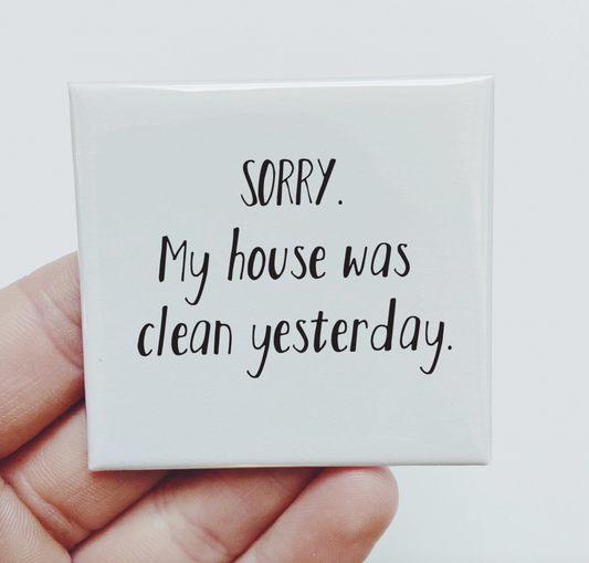 House Was Clean Magnet