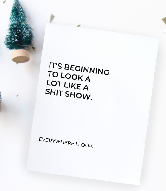 Look Like a Shit Show Card