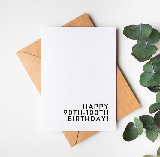 Happy 90th-100th Birthday Card
